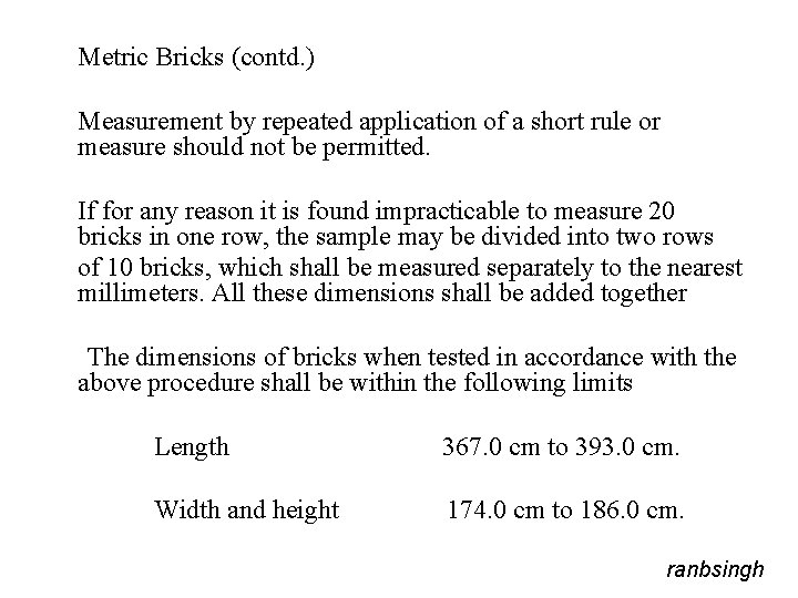 Metric Bricks (contd. ) Measurement by repeated application of a short rule or measure