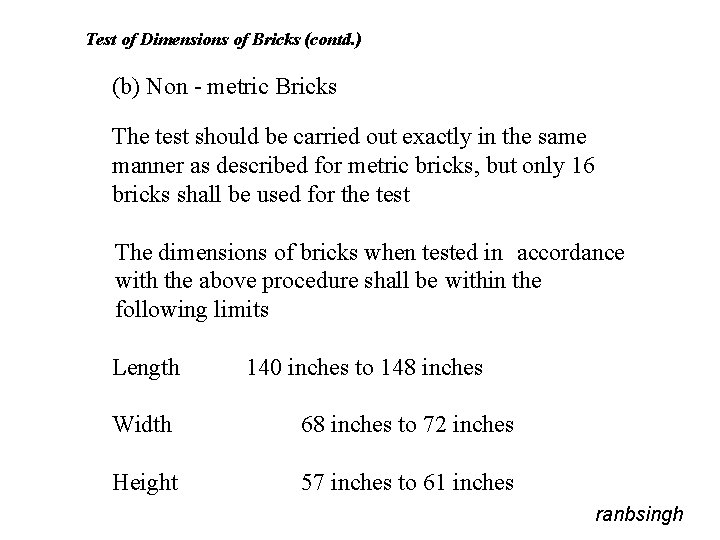 Test of Dimensions of Bricks (contd. ) (b) Non - metric Bricks The test