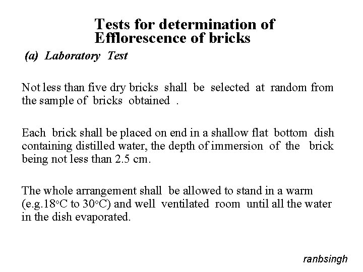 Tests for determination of Efflorescence of bricks (a) Laboratory Test Not less than five