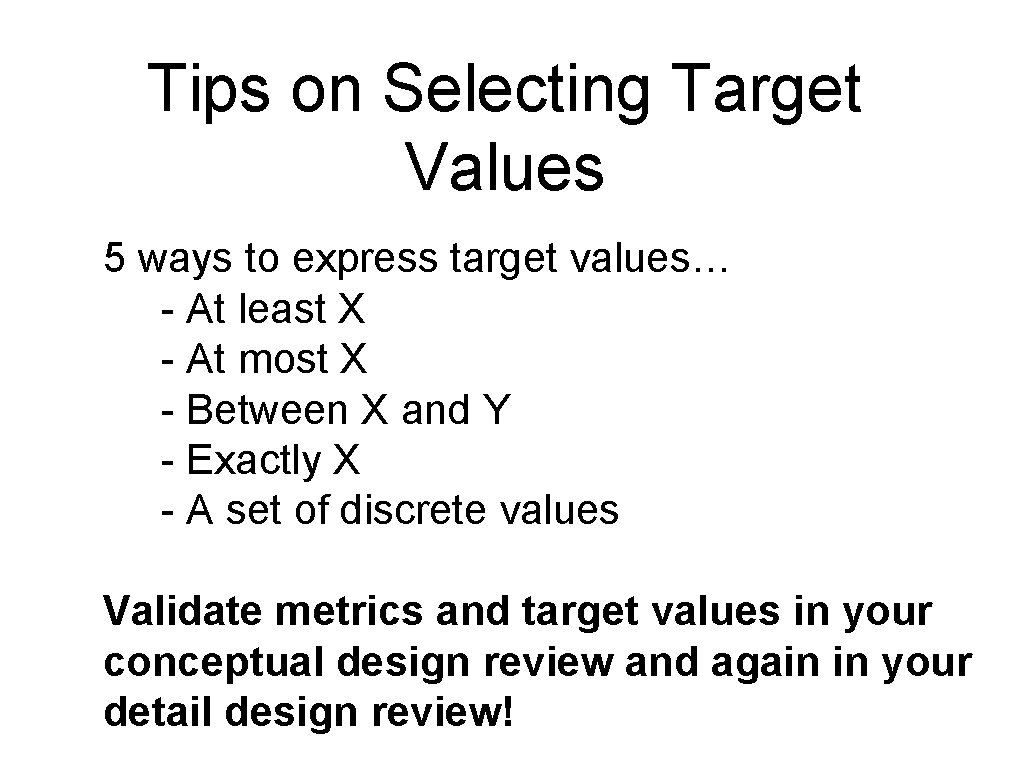 Tips on Selecting Target Values 5 ways to express target values… - At least