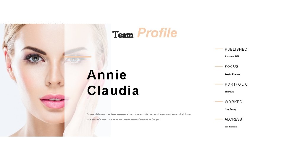 Team Profile PUBLISHED December 2018 13 Annie Claudia FOCUS Beauty Designer PORTFOLIO 2017/2018 WORKED