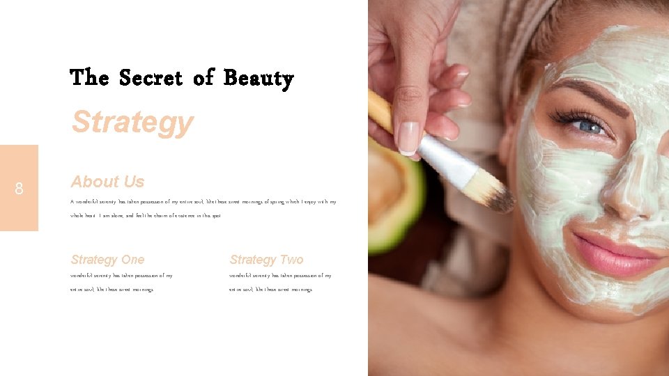 The Secret of Beauty Strategy 8 About Us A wonderful serenity has taken possession