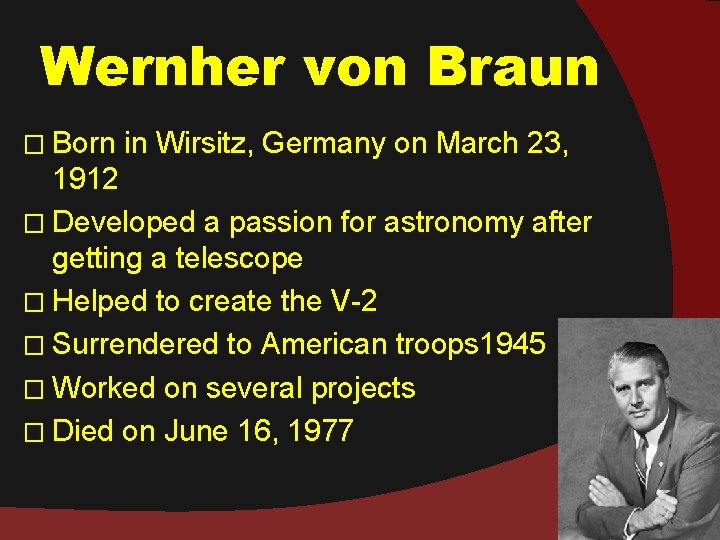 Wernher von Braun � Born in Wirsitz, Germany on March 23, 1912 � Developed
