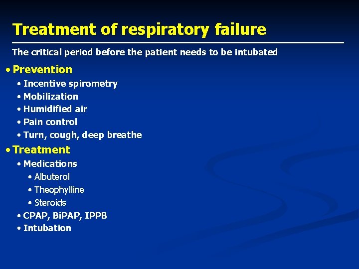 Treatment of respiratory failure The critical period before the patient needs to be intubated