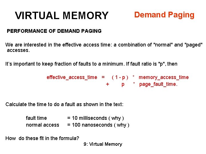 VIRTUAL MEMORY Demand Paging PERFORMANCE OF DEMAND PAGING We are interested in the effective