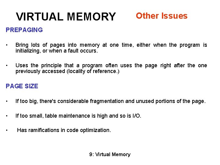 VIRTUAL MEMORY Other Issues PREPAGING • Bring lots of pages into memory at one