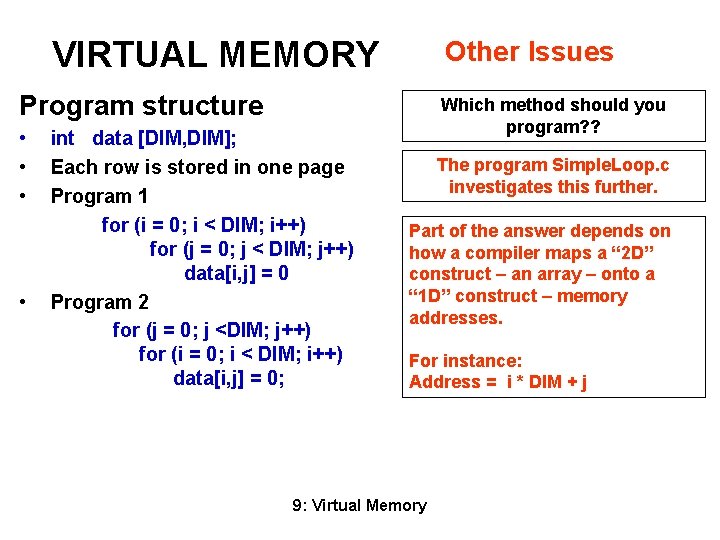 VIRTUAL MEMORY Other Issues Program structure • • int data [DIM, DIM]; Each row