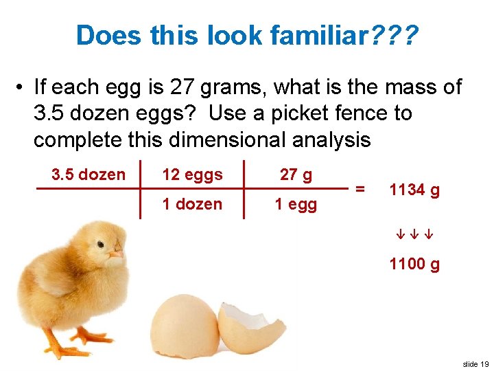 Does this look familiar? ? ? • If each egg is 27 grams, what