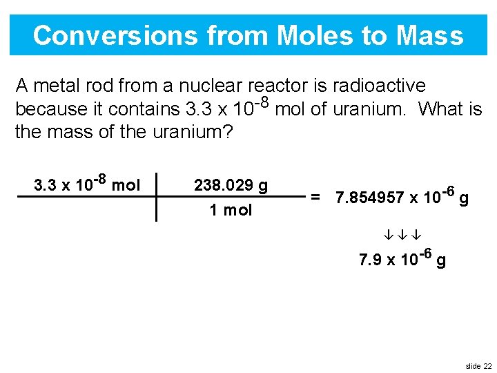 Conversions from Moles to Mass A metal rod from a nuclear reactor is radioactive