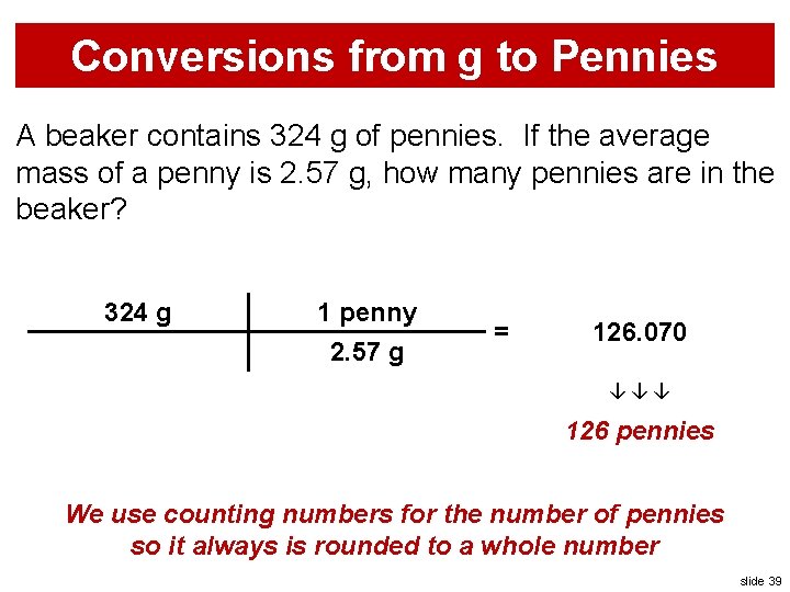 Conversions from g to Pennies A beaker contains 324 g of pennies. If the