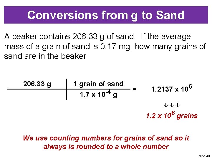 Conversions from g to Sand A beaker contains 206. 33 g of sand. If