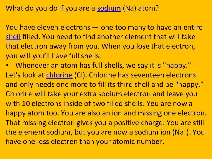 What do you do if you are a sodium (Na) atom? You have eleven