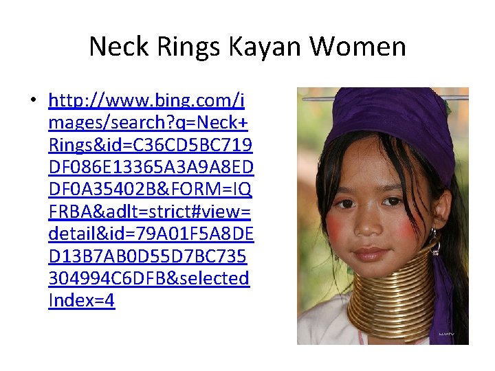 Neck Rings Kayan Women • http: //www. bing. com/i mages/search? q=Neck+ Rings&id=C 36 CD