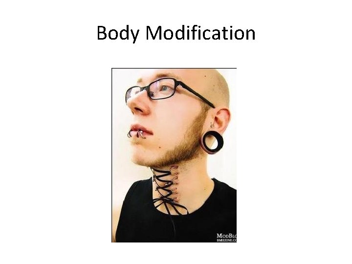 Body Modification 
