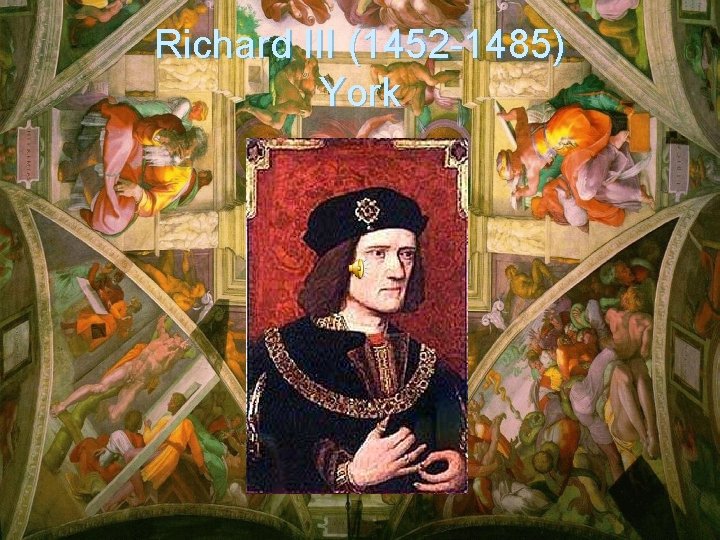 Richard III (1452 -1485) York 