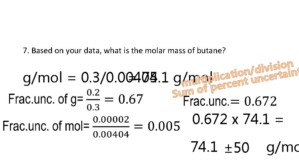 7. Based on your data, what is the molar mass of butane? g/mol =