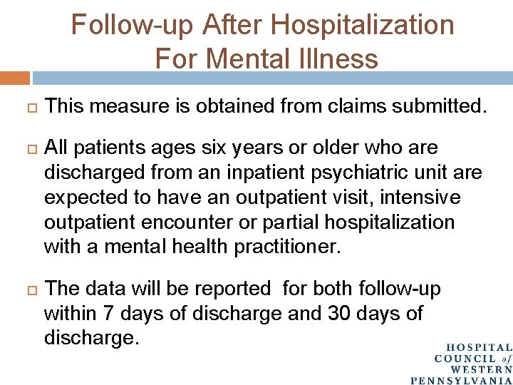 Follow-up After Hospitalization For Mental Illness This measure is obtained from claims submitted. All