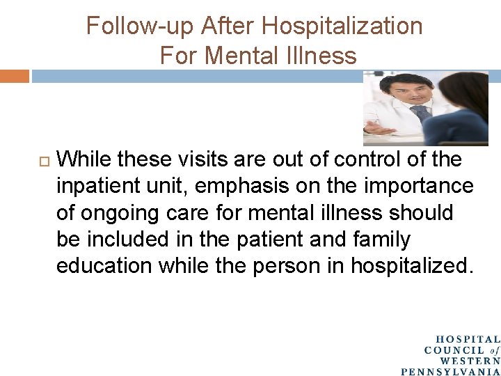 Follow-up After Hospitalization For Mental Illness While these visits are out of control of