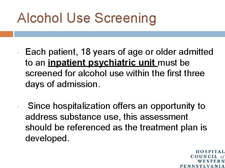 Alcohol Use Screening Each patient, 18 years of age or older admitted to an