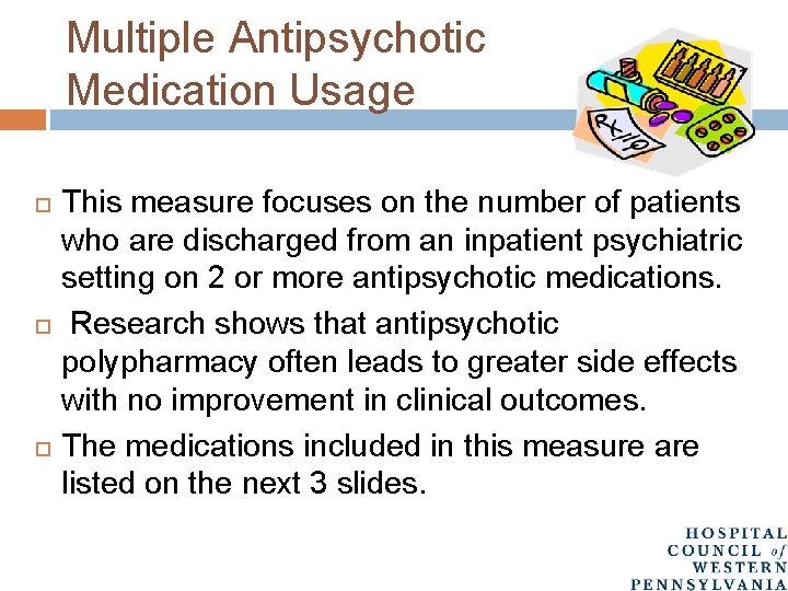 Multiple Antipsychotic Medication Usage This measure focuses on the number of patients who are