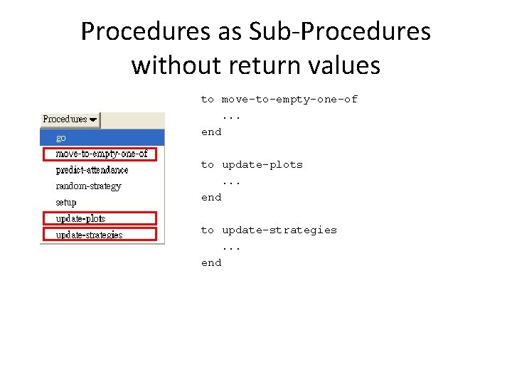 Procedures as Sub-Procedures without return values to move-to-empty-one-of. . . end to update-plots. .