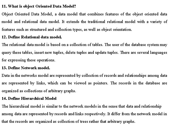 11. What is object Oriented Data Model? Object Oriented Data Model, a data model