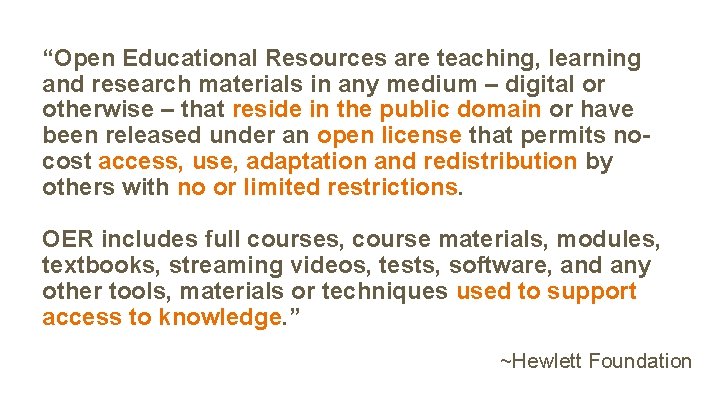 “Open Educational Resources are teaching, learning and research materials in any medium – digital