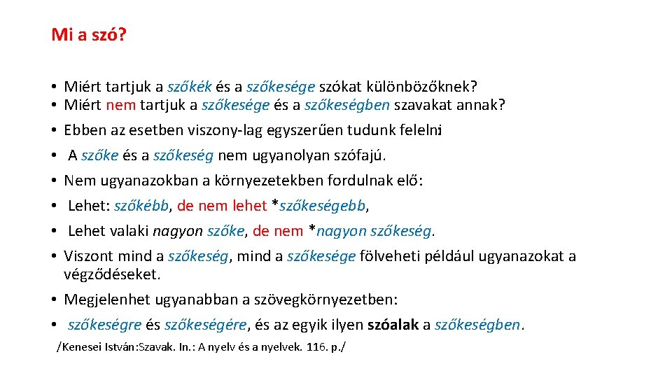 Mi a szó? Miért tartjuk a szőkék és a szőkesége szókat különbözőknek? Miért nem