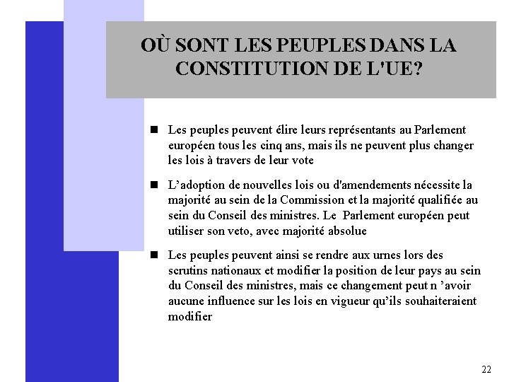 OÙ SONT LES PEUPLES DANS LA CONSTITUTION DE L'UE? n Les peuples peuvent élire