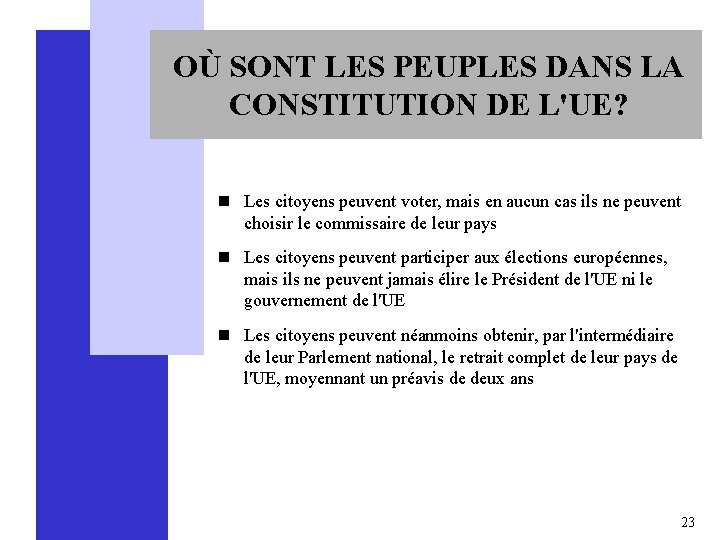 OÙ SONT LES PEUPLES DANS LA CONSTITUTION DE L'UE? n Les citoyens peuvent voter,