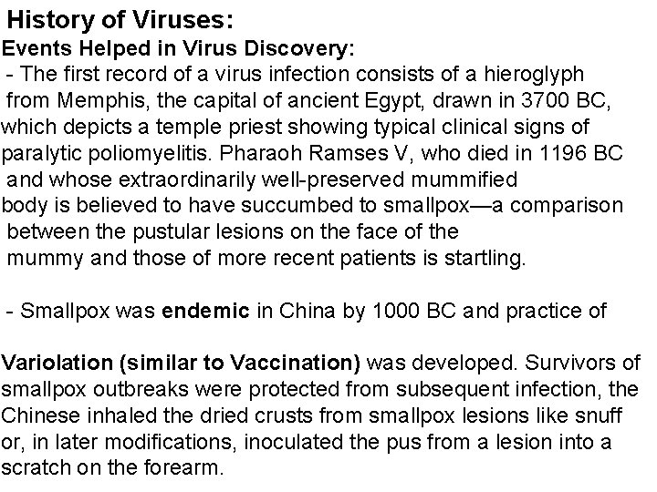 History of Viruses: Events Helped in Virus Discovery: - The first record of a