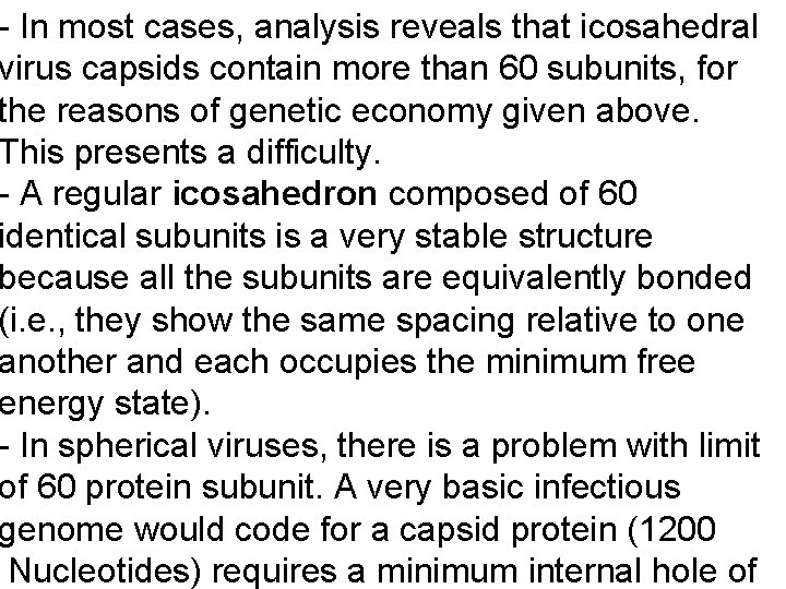- In most cases, analysis reveals that icosahedral virus capsids contain more than 60