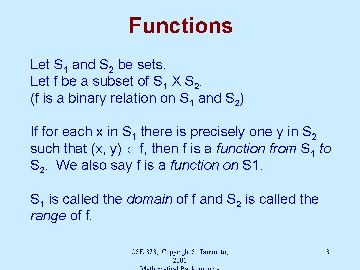 Functions Let S 1 and S 2 be sets. Let f be a subset