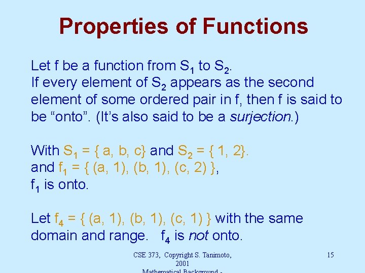 Properties of Functions Let f be a function from S 1 to S 2.