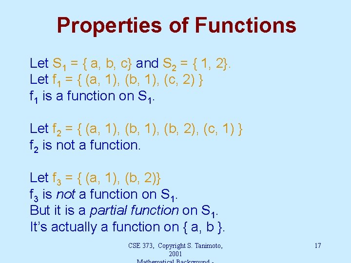 Properties of Functions Let S 1 = { a, b, c} and S 2