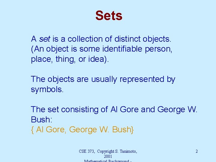 Sets A set is a collection of distinct objects. (An object is some identifiable