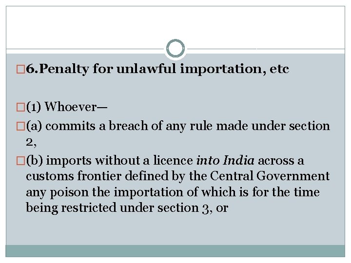 � 6. Penalty for unlawful importation, etc �(1) Whoever— �(a) commits a breach of