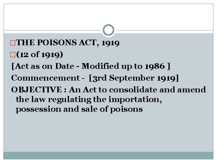 �THE POISONS ACT, 1919 �(12 of 1919) [Act as on Date - Modified up