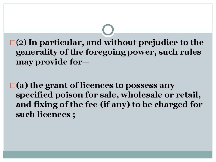 �(2) In particular, and without prejudice to the generality of the foregoing power, such