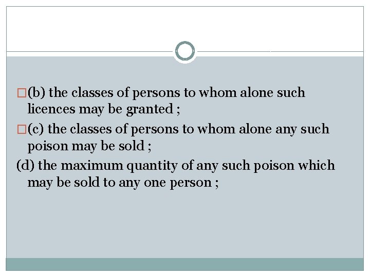 �(b) the classes of persons to whom alone such licences may be granted ;