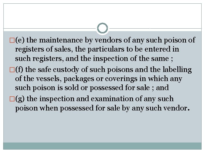 �(e) the maintenance by vendors of any such poison of registers of sales, the