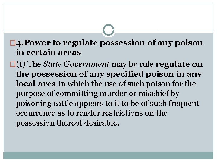 � 4. Power to regulate possession of any poison in certain areas �(1) The