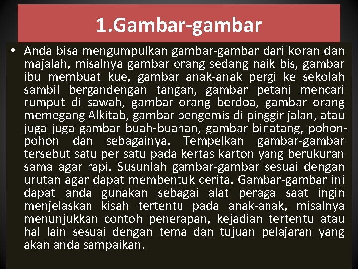 1. Gambar-gambar • Anda bisa mengumpulkan gambar-gambar dari koran dan majalah, misalnya gambar orang