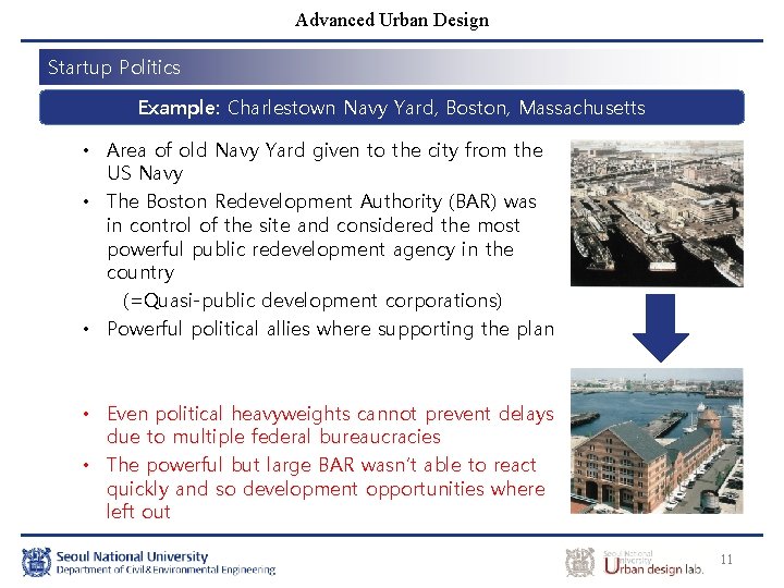 Advanced Urban Design Startup Politics Example: Charlestown Navy Yard, Boston, Massachusetts • Area of