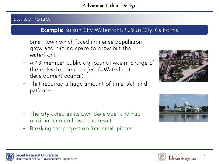 Advanced Urban Design Startup Politics Example: Suisun City Waterfront, Suisun City, California • Small