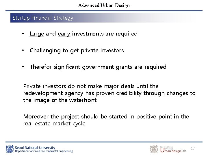 Advanced Urban Design Startup Financial Strategy • Large and early investments are required •