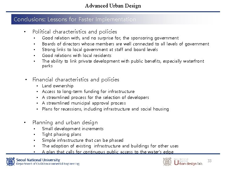 Advanced Urban Design Conclusions: Lessons for Faster Implementation • Political characteristics and policies Good