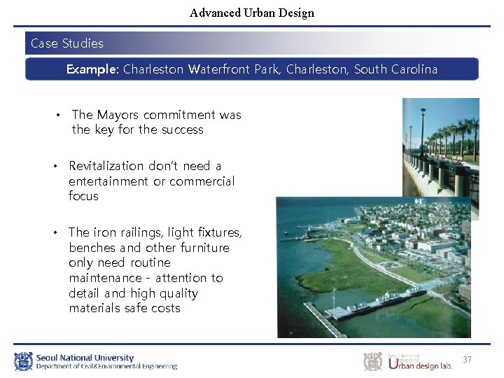 Advanced Urban Design Case Studies Example: Charleston Waterfront Park, Charleston, South Carolina • The