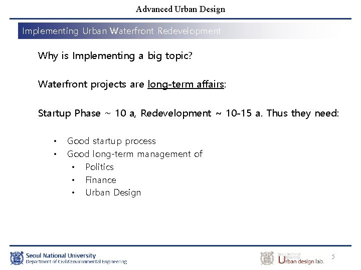 Advanced Urban Design Implementing Urban Waterfront Redevelopment Why is Implementing a big topic? Waterfront