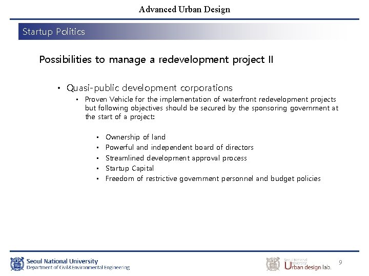 Advanced Urban Design Startup Politics Possibilities to manage a redevelopment project II • Quasi-public